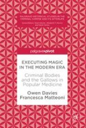 book Executing Magic in the Modern Era: Criminal Bodies and the Gallows in Popular Medicine