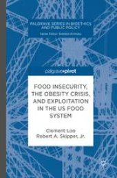 book Food Insecurity, the Obesity Crisis, and Exploitation in the US Food System