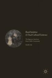 book Rural Isolation and Dual Cultural Existence: The Japanese-American Kona Coffee Community