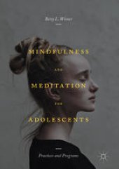 book Mindfulness and Meditation for Adolescents: Practices and Programs