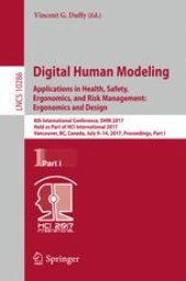 book Digital Human Modeling. Applications in Health, Safety, Ergonomics, and Risk Management: Ergonomics and Design: 8th International Conference, DHM 2017, Held as Part of HCI International 2017, Vancouver, BC, Canada, July 9-14, 2017, Proceedings, Part I