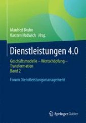 book Dienstleistungen 4.0: Geschäftsmodelle - Wertschöpfung - Transformation. Band 2. Forum Dienstleistungsmanagement