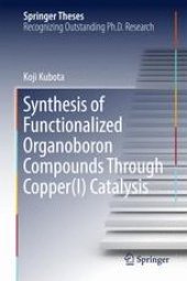 book Synthesis of Functionalized Organoboron Compounds Through Copper(I) Catalysis