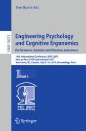 book Engineering Psychology and Cognitive Ergonomics: Performance, Emotion and Situation Awareness: 14th International Conference, EPCE 2017, Held as Part of HCI International 2017, Vancouver, BC, Canada, July 9-14, 2017, Proceedings, Part I