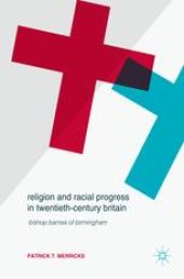 book Religion and Racial Progress in Twentieth-Century Britain: Bishop Barnes of Birmingham