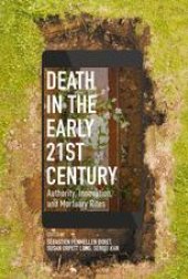 book Death in the Early Twenty-first Century: Authority, Innovation, and Mortuary Rites