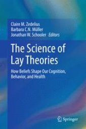 book The Science of Lay Theories: How Beliefs Shape Our Cognition, Behavior, and Health