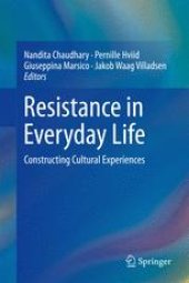 book Resistance in Everyday Life: Constructing Cultural Experiences