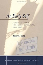 book An Early Self: Jewish Belonging in Romance Literature, 1499-1627