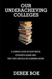 book Our Underachieving Colleges : a Candid Look at How Much Students Learn and Why They Should Be Learning More