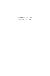 book Loyalty in the Middle Ages: Ideal and Practice of a Cross-Social Value