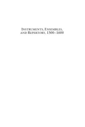 book Instruments, Ensembles, and Repertory, 1300-1600: Essays in Honour of Keith Polk