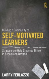 book Building a Community of Self-Motivated Learners: Strategies to Help Students Thrive in School and Beyond