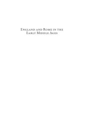 book England and Rome in the Early Middle Ages: Pilgrimage, Art, and Politics