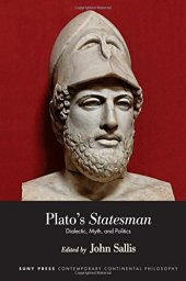 book Plato’s Statesman: Dialectic, Myth, and Politics