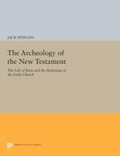 book The Archeology of the New Testament: The Life of Jesus and the Beginning of the Early Church