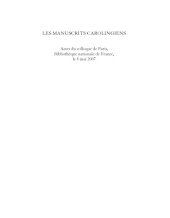 book Les manuscrits carolingiens: Actes du colloque de Paris, Bibliothèque nationale de France, le 4 mai 2007