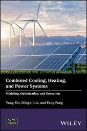 book Combined Cooling, Heating, and Power Systems: Modeling, Optimization, and Operation