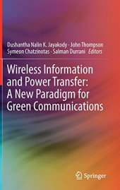 book Wireless Information and Power Transfer: A New Paradigm for Green Communications