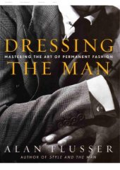 book Dressing the Man.  Mastering the Art of Permanent Fashion