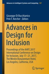 book Advances in Design for Inclusion. Proceedings of the AHFE 2017 International Conference on Design for Inclusion, July 17–21, 2017, The Westin Bonaventure Hotel, Los Angeles, California, USA