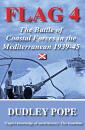 book Flag 4.  The Battle of Coastal Forces in the Mediterranean 1939-1945