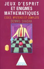 book Jeux d’esprit et énigmes mathématiques II : codes, mystères et complots