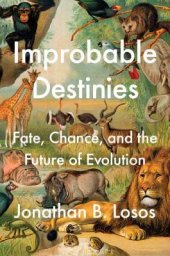 book Improbable Destinies: Fate, Chance, and the Future of Evolution