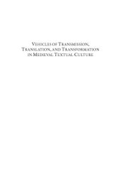 book Vehicles of Transmission, Translation, and Transformation in Medieval Textual Culture