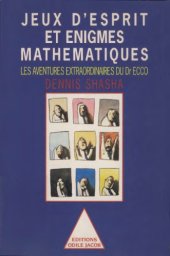 book Jeux d’esprit et énigmes mathématiques : les aventures extraordinaires du Dr Ecco