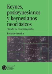 book Keynes, poskeynesianos y keynesianos neoclásicos. Apuntes de economía política.