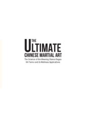 book The Ultimate Chinese Martial Art.  The Science of the Weaving Stance Bagua 64 Forms and its Wellness Applications