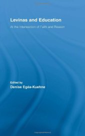 book Levinas and Education~ At the Intersection of Faith and Reason