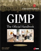 book Gimp: The Official Handbook: Learn the Ins and Outs of Gimp from the Masters Who Wrote the GIMP User's Manual on The Web