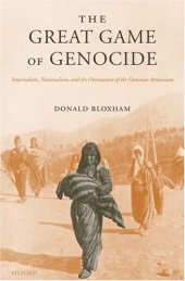 book The Great Game of Genocide: Imperialism, Nationalism, and the Destruction of the Ottoman Armenians