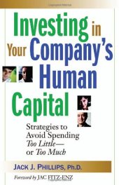 book Investing in Your Company's Human Capital: Strategies to Avoid Spending Too Little  -- or Too Much