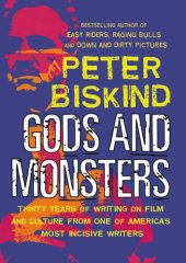 book Gods and Monsters: Movers, Shakers, and Other Casualties of the Hollywood Machine