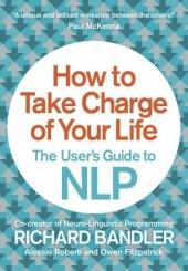 book How to take charge of your life : the user's guide to NLP