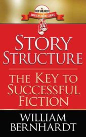 book Story Structure: The Key to Successful Fiction