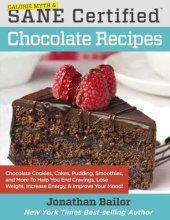 book Calorie Myth & SANE Certified Chocolate Recipes: End Cravings, Lose Weight, Increase Energy, and Fix Digestion with Cookies, Cakes, Pudding, and More, by Discovering the New Science of SANE Eating