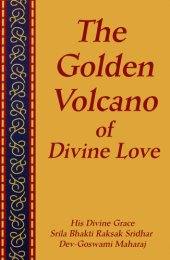 book The golden volcano of divine love : the life and precepts of Sri Caitanya Mahaprabhu