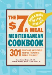 book The $7 A Meal Mediterranean Cookbook: 301 Delicious, Nutritious Recipes the Whole Family Will Love