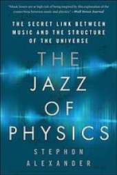 book The Jazz of Physics: The Secret Link Between Music and the Structure of the Universe