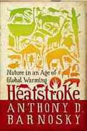 book Heatstroke : nature in an age of global warming