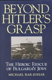 book Beyond Hitler's grasp : the heroic rescue of Bulgaria's Jews