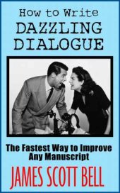 book How to Write Dazzling Dialogue: The Fastest Way to Improve Any Manuscript