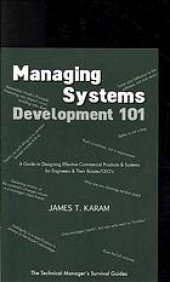 book Managing systems development 101 : a guide to designing effective commercial products & systems for engineers & their bosses/CEO's