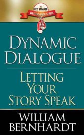 book Dynamic dialogue : letting your story speak