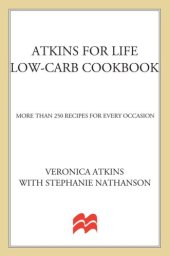 book Atkins for Life Low-Carb Cookbook: More than 250 Recipes for Every Occasion