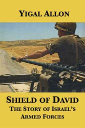 book Shield of David: The Story of Israel's Armed Forces